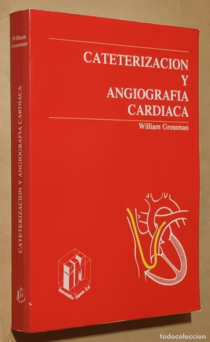 Gebrauchte B&uuml;cher: CATETERIZACI&Oacute;N Y ANGIOGRAF&Iacute;A CARD&Iacute;ACA - WILLIAM GROSSMAN - ED. IMESA - 1985