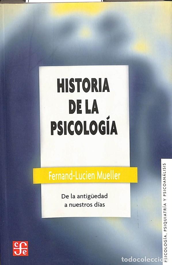 Libri di seconda mano: HISTORIA DE LA PSICOLOGIA - FERNAND-LUCIEN MUELLER - EFE - 2000