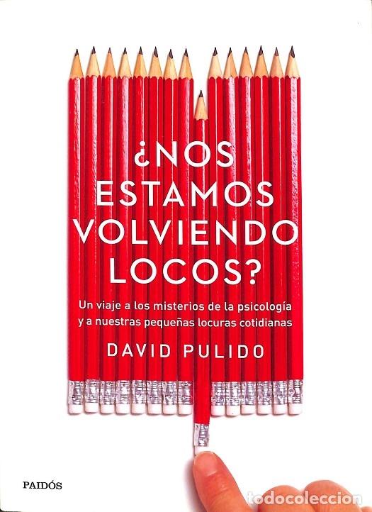Libri di seconda mano: &iquest;NOS ESTAMOS VOLVIENDO LOCOS? - PULIDO, DAVID - PAID&Oacute;S ORIGENES - 2016 - DIVULGACI&Oacute;N