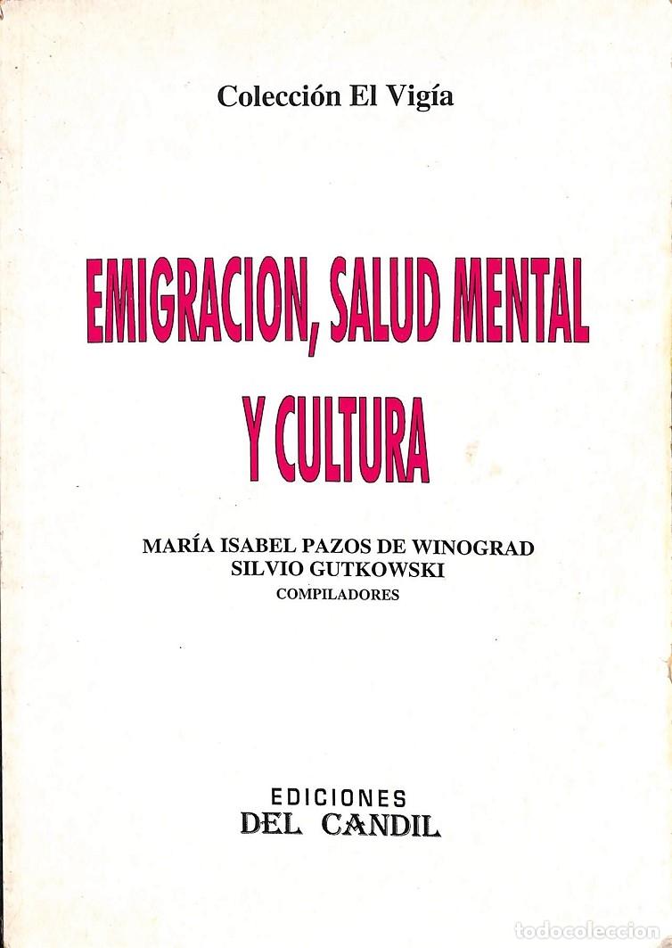 Libri di seconda mano: EMIGRACI&Oacute;N, SALUD MENTAL Y CULTURA - M.I. Pazos, S. Gutkowski - Ed. Candil - 2003
