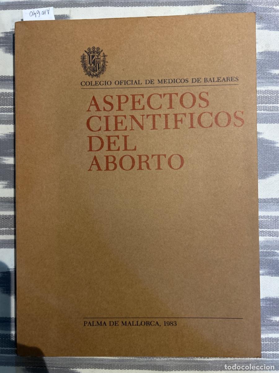 Libros de segunda mano: ASPECTOS CIENTIFICOS DEL ABORTO, COLEGIO OFICIAL DE MEDICOS DE BALEARES