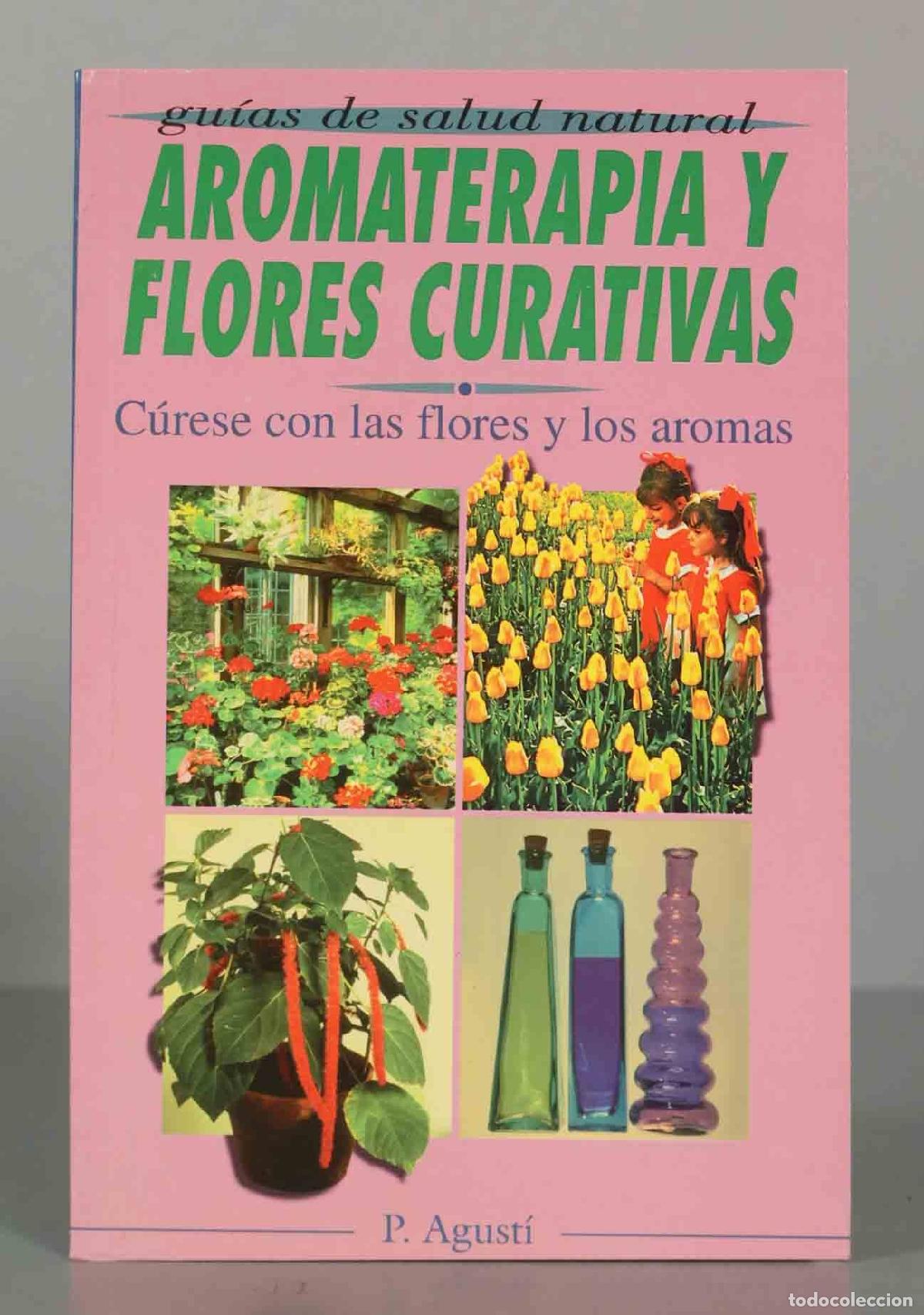 Libri di seconda mano: Aromaterapia y Flores Curativas Adolfo P&eacute;rez Agust&iacute;