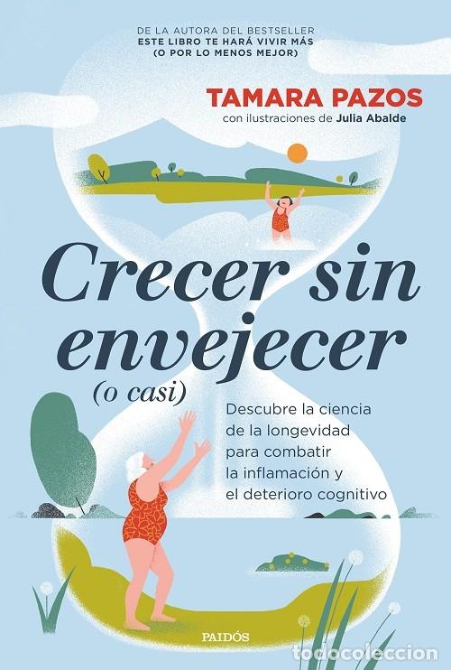 Libri di seconda mano: CRECER SIN ENVEJECER (O CASI) - PAZOS, TAMARA - PAID&Oacute;S ORIGENES - 2025 - DIVULGACI&Oacute;N
