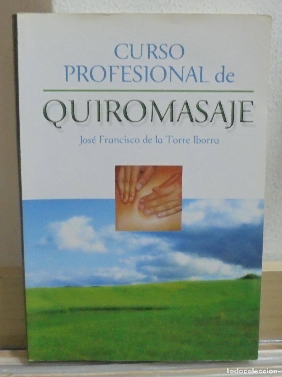 Libri di seconda mano: Curso profesional de quiromasaje. Jos&eacute; Francisco de la Torre Ibarra