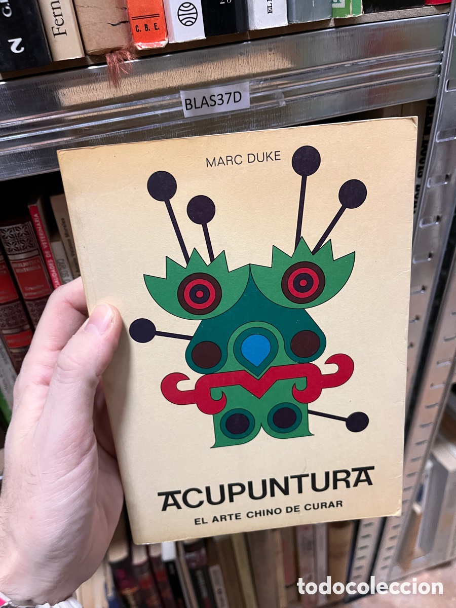 Libri di seconda mano: Blas37D ACUPUNTURA. EL ARTE CHINO DE CURAR. MARC DUKE. 1979. PAG. 232.