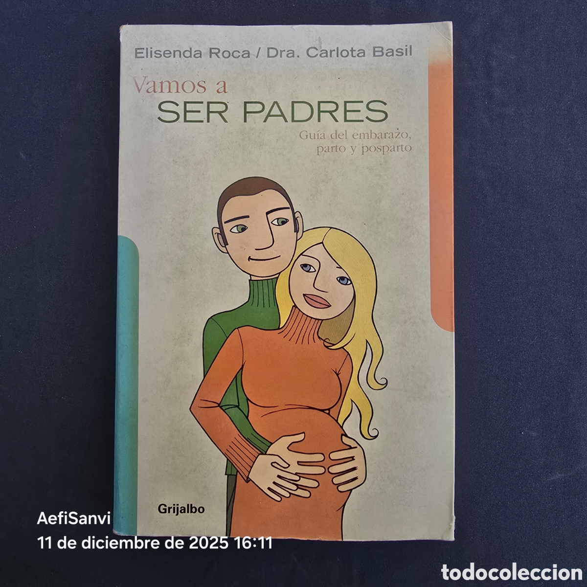 Libros de segunda mano: VAMOS A SER PADRES, GU&Iacute;A DEL EMBARAZO, PARTO Y POSPARTO (ELISENDA ROCA...) (GRIJALBO)