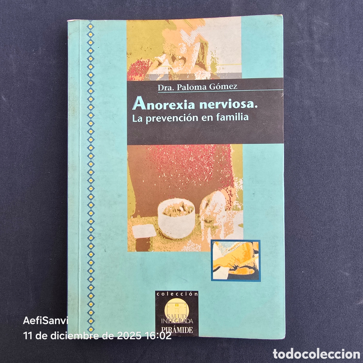 Livres d'occasion: ANOREXIA NERVIOSA, LA PREVENCI&Oacute;N EN FAMILIA (DRA. PALOMA G&Oacute;MEZ) (PIR&Aacute;MIDE)