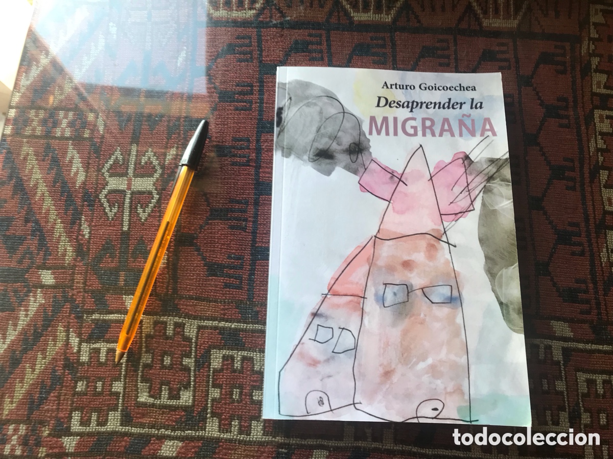 Libros de segunda mano: Desaprender la migra&ntilde;a. Arturo Goicoechea - Foto 1