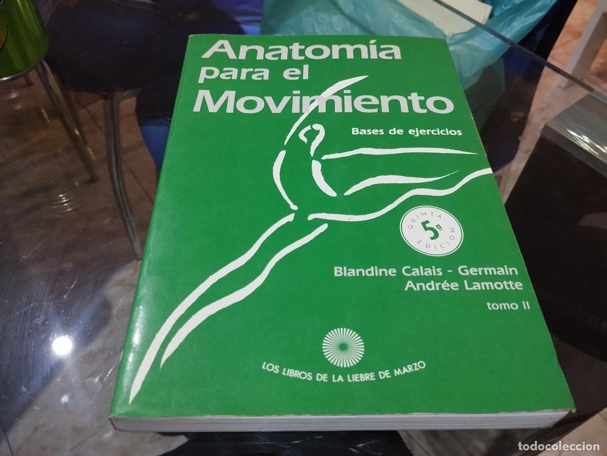 Libros de segunda mano: ANATOMIA PARA EL MOVIMIENTO II BASES DE EJERCICIOS BLANDINE CALAIS / GERMAIN ANDREE LAMOTTE 1995