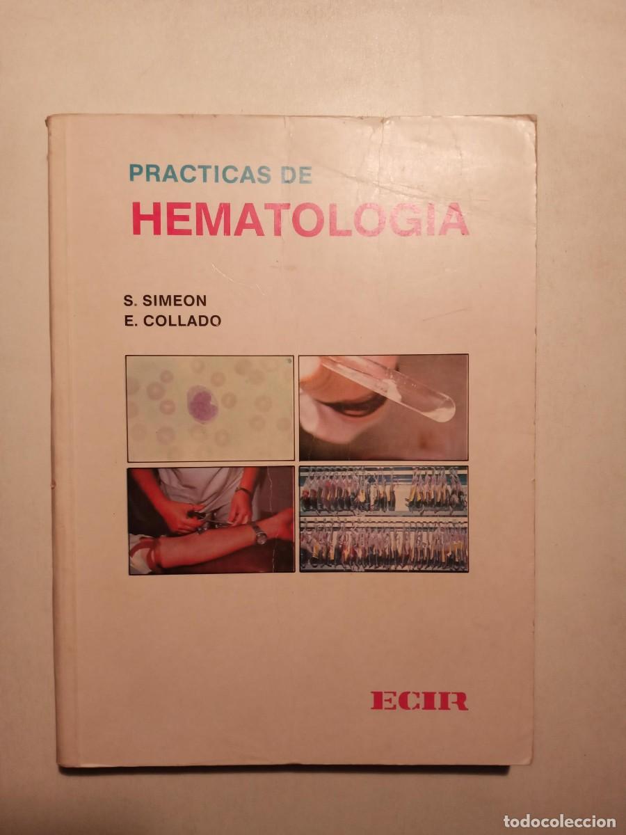 Libros de segunda mano: PR&Aacute;CTICAS DE HEMATOLOG&Iacute;A - S. SIMEON / E. COLLADO - ECIR 1994 - Foto 1