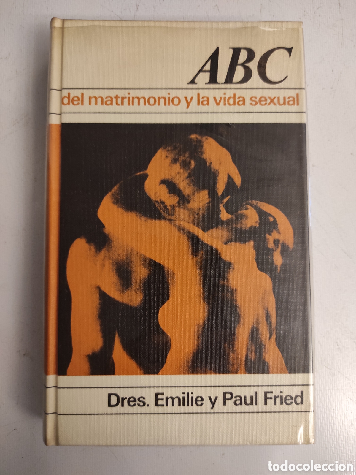 Libros de segunda mano: ABC del matrimonio y la vida sexual, Dres Emilie y Paul Fried