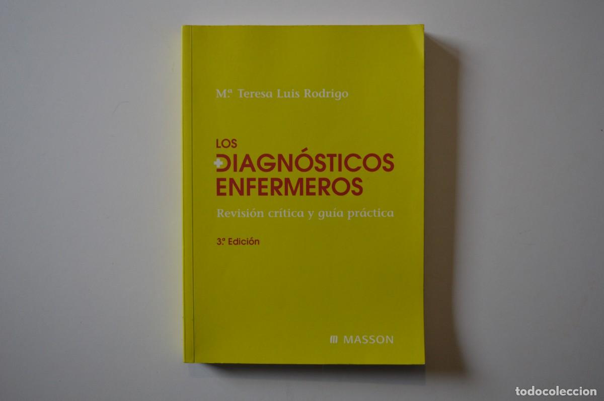 Libros de segunda mano: LIBRO LOS DIAGN&Oacute;STICOS ENFERMEROS REVISI&Oacute;N CR&Iacute;TICA Y GU&Iacute;A PR&Aacute;CTICA M TERESA LU&Iacute;S RODRIGO 2005 MASSON