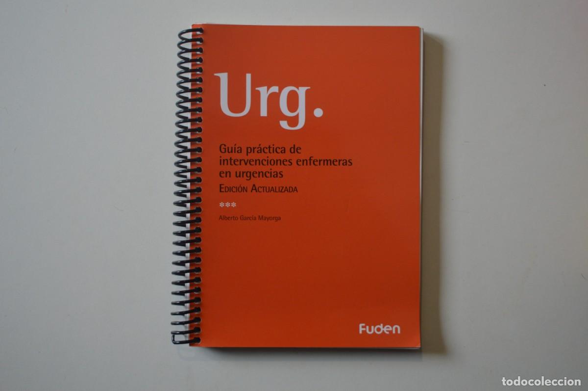 Libros de segunda mano: LIBRO URG GU&Iacute;A PR&Aacute;CTICA DE INTERVENCIONES ENFERMERAS EN URGENCIAS ALBERTO GARC&Iacute;A MAYORGA 2019 FUDEN