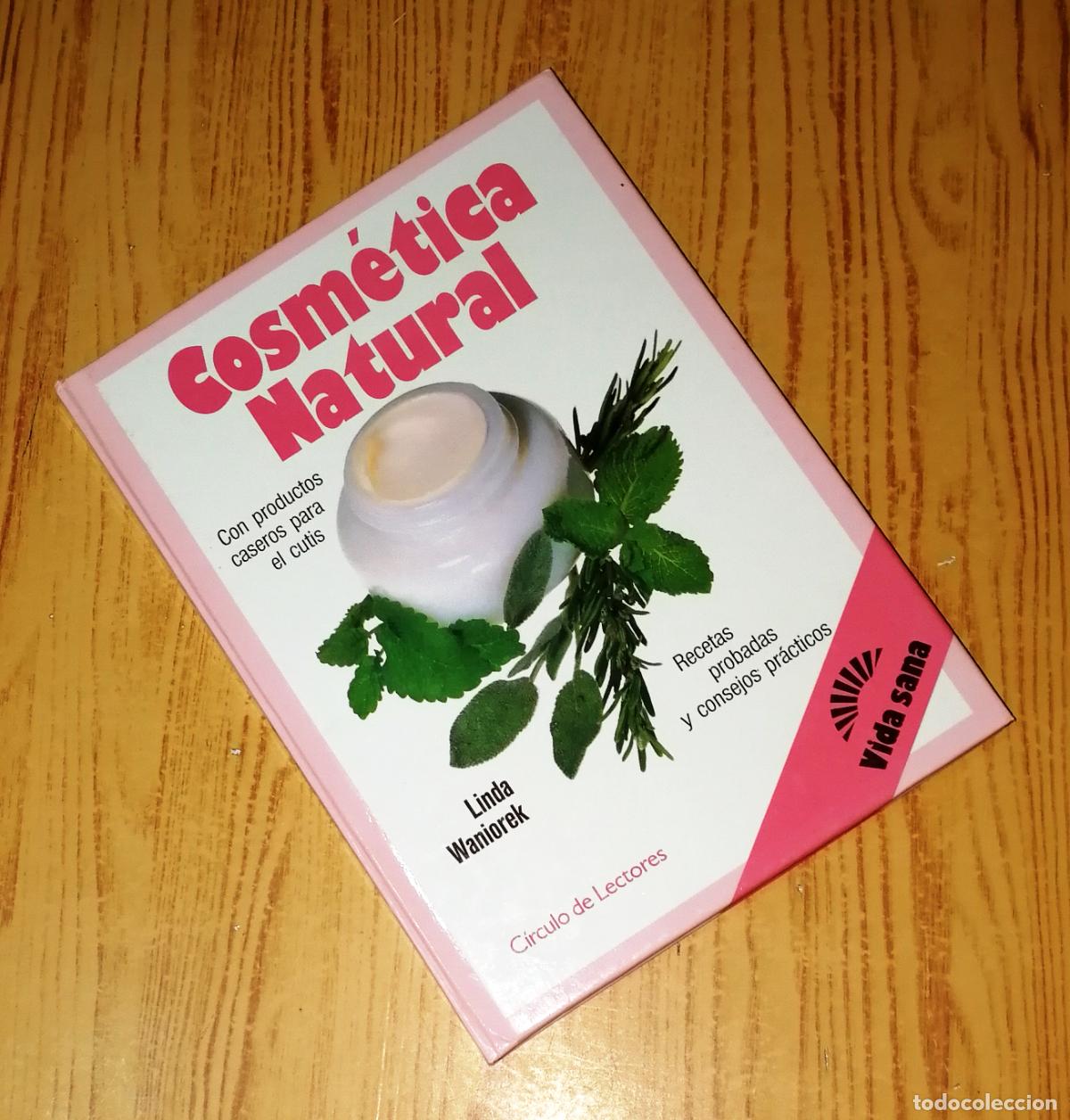 Libros de segunda mano: COSM&Eacute;TICA NATURAL PARA TODOS : M&eacute;todos naturales para el cuidado... / Linda Waniorek