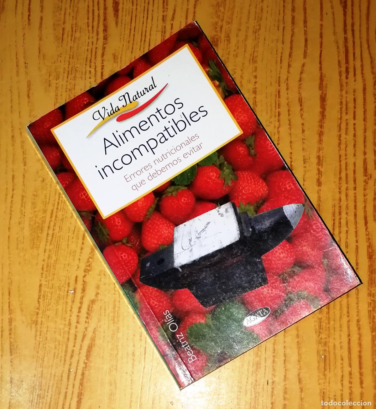 Libros de segunda mano: ALIMENTOS INCOMPATIBLES : Errores nutricionales que debemos evitar (Vida Natural) / Beatr&iacute;z Ol&iacute;as. -