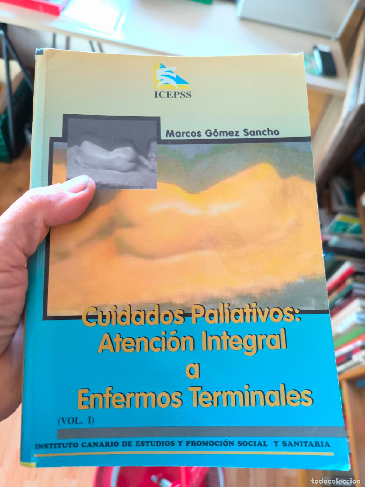 Libri di seconda mano: CUIDADOS PALIATIVOS - Atencion Integral A Enfermos Terminales Vol. I - ICEPSS - Marcos Gomez Sancho