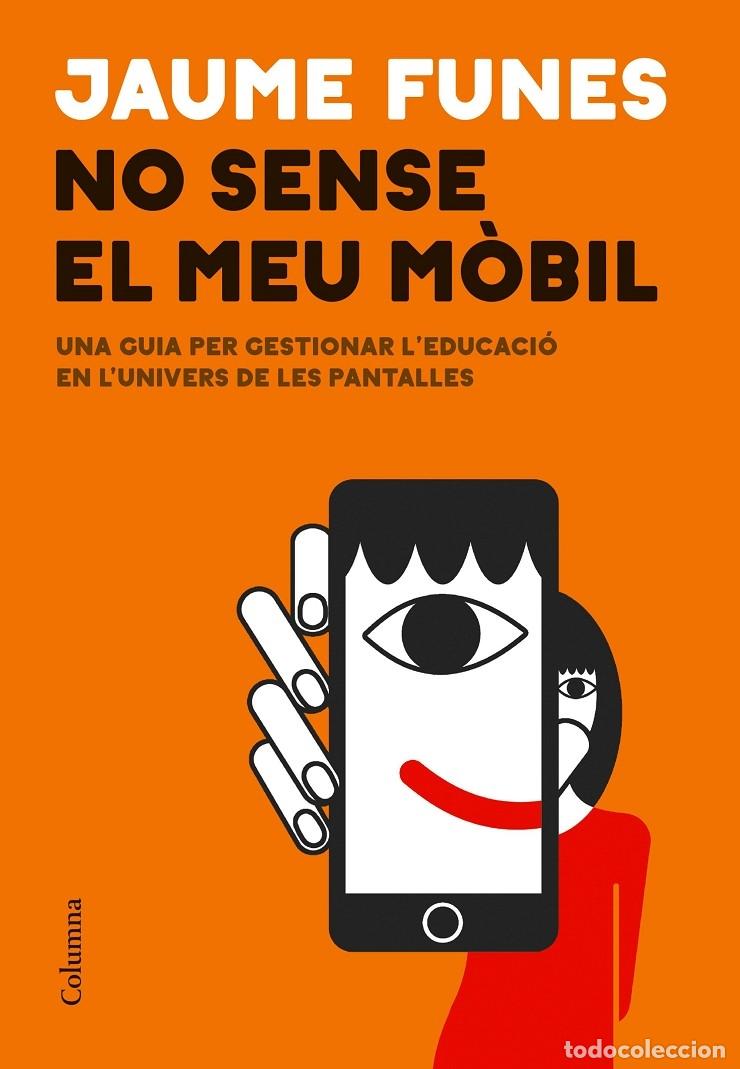 Libri di seconda mano: NO SENSE EL MEU M&Ograve;BIL - FUNES, JAUME - COLUMNA - NO FICCI&Oacute; COLUMNA - 2025