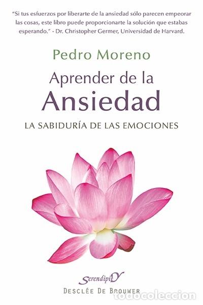 Libri di seconda mano: APRENDER DE LA ANSIEDAD - Moreno Gil, Pedro - Descl&eacute;e De Brouwer - 2013 - SERENDIPITY 170