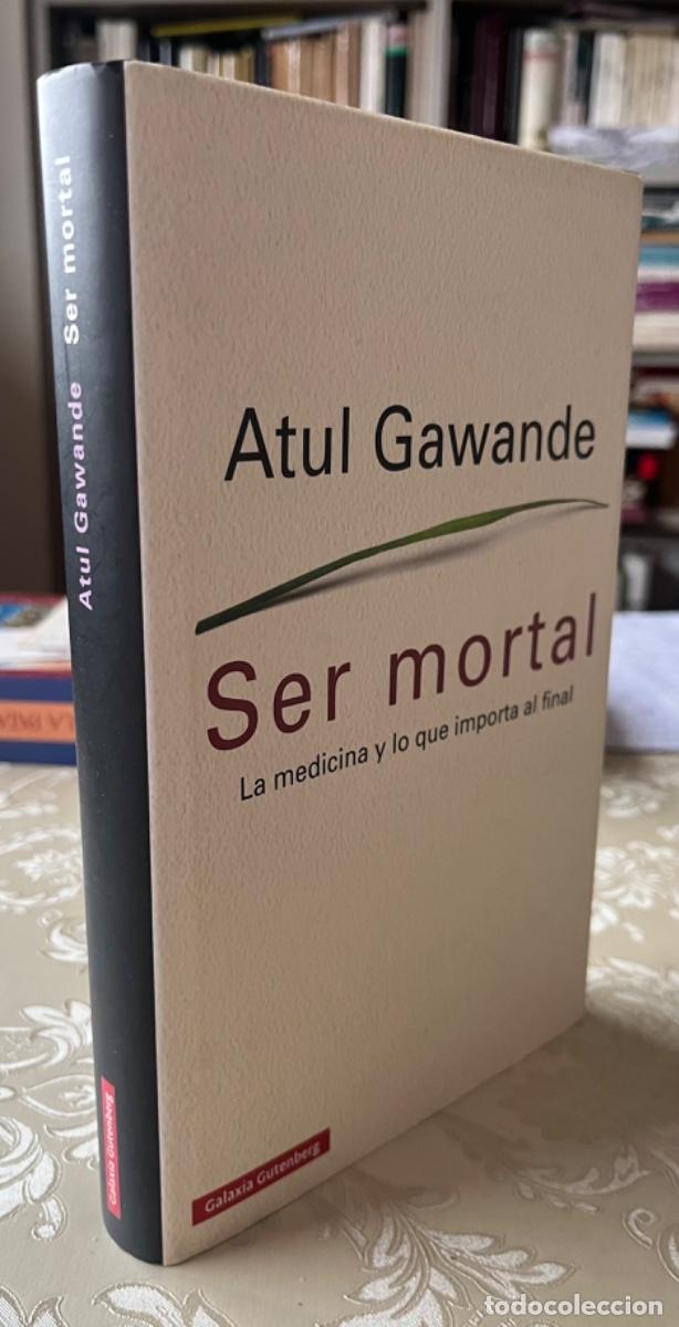 Libri di seconda mano: Gawande, Atul.- Ser mortal. La medicina y lo que importa al final