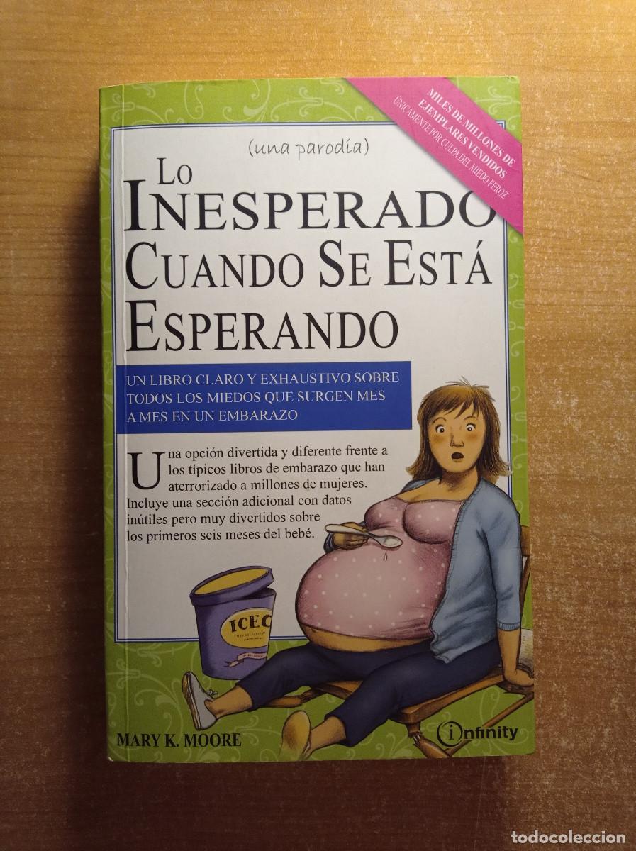 Libri di seconda mano: Lo inesperado cuando se est&aacute; esperando (una parodia) - Mary K. Moore - Infinity, 2009