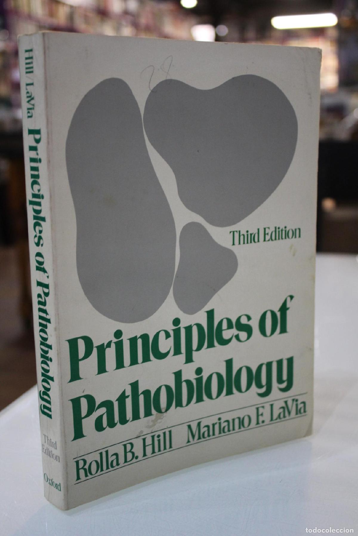 Gebrauchte B&uuml;cher: Principles of Pathobiology - Rolla Bennett Hill; Lavia, Mariano F.