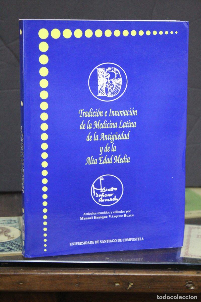 Libros de segunda mano: Tradici&oacute;n e Innovaci&oacute;n de la Medicina Latina de la Antig&uuml;edad y de la Alta Edad Media. Actas del IV