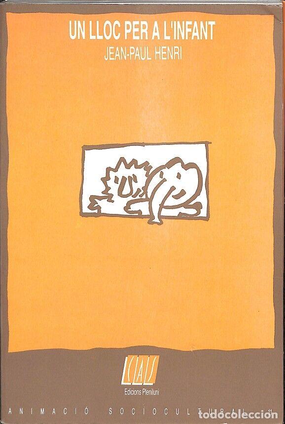 Libri di seconda mano: UN LLOC PER A L&acute;INFANT - JEAN-PAUL HENRI - EDICIONS PLENILUNI