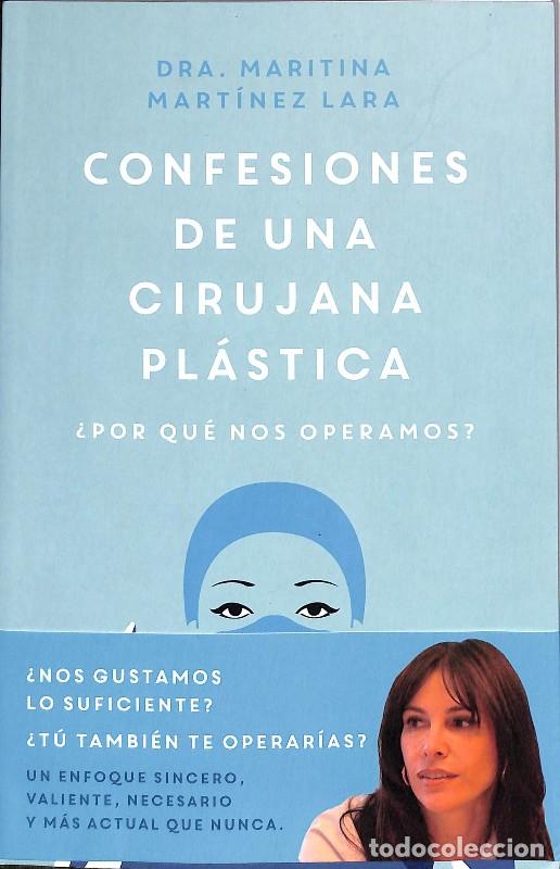 Libros de segunda mano: Confesiones de una cirujana pl&aacute;stica: &iquest;Por qu&eacute; nos operamos? - Mart&iacute;nez Lara, Maritina - Libros C&uacute;pu
