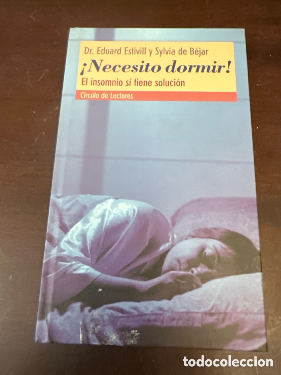 Libros de segunda mano: NECESITO DORMIR! . EL INSOMNIO S&Iacute; TIENE SOLUCI&Oacute;N ( DR. EDUARD ESTIVILL Y SYLVIA DE BEJAR)