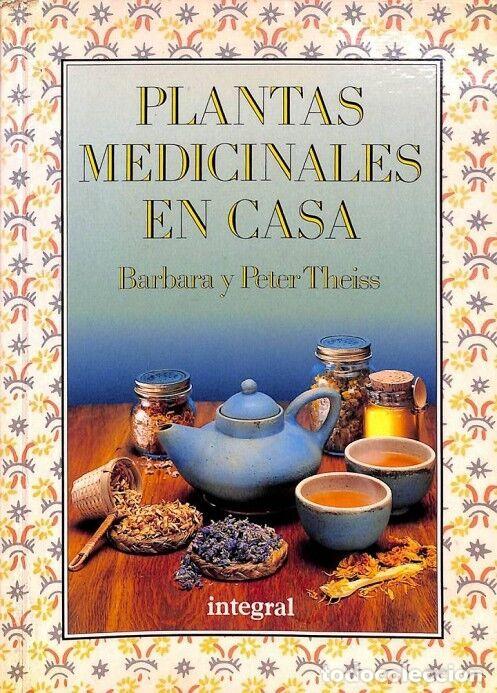 Libros de segunda mano: PLANTAS MEDICINALES EN CASA - BARBARA THEISS / PETER THEISS - RBA Libros - 1991 - LOS LIBROS DE INTE