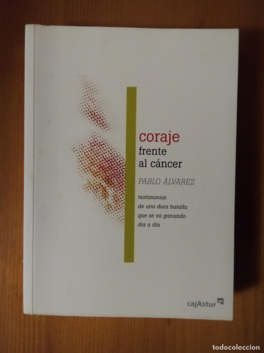 Libros de segunda mano: CORAJE FRENTE AL CANCER, PABLO ALVAREZ, CAJASTUR