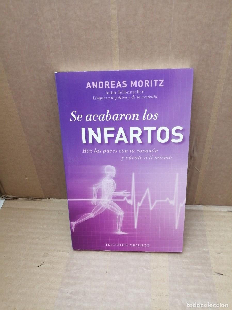 Second hand books: SE ACABARON LOS INFARTOS: Haz las paces con tu coraz&oacute;n y c&uacute;rate a ti mismo (Primera edici&oacute;n)