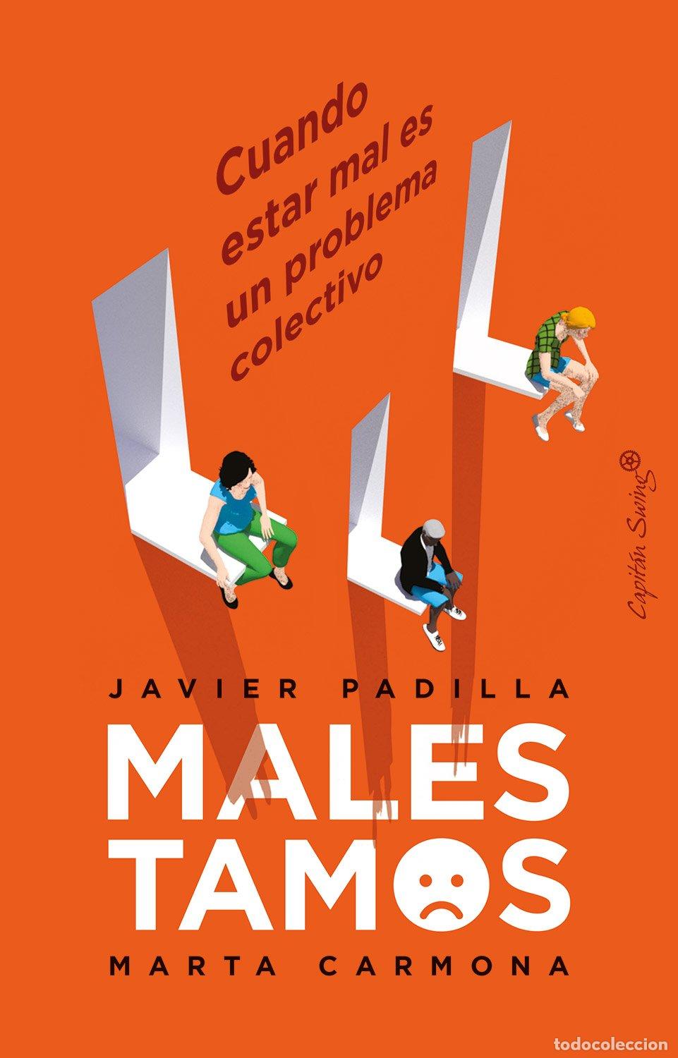 Libros de segunda mano: Malestamos: Cuando estar mal es un problema colectivo - Padilla, Javier - Capit&aacute;n Swing Libros - Ens