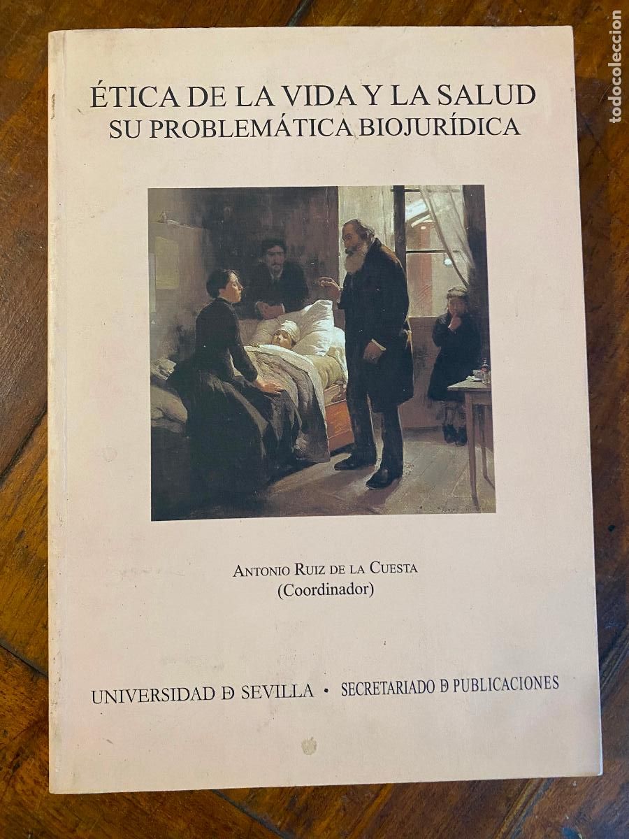 Libros de segunda mano: Antonio Ruiz de la Cuesta (coord.) - &Eacute;TICA DE LA VIDA Y DE LA SALUD. Su problem&aacute;tica biojur&iacute;dica