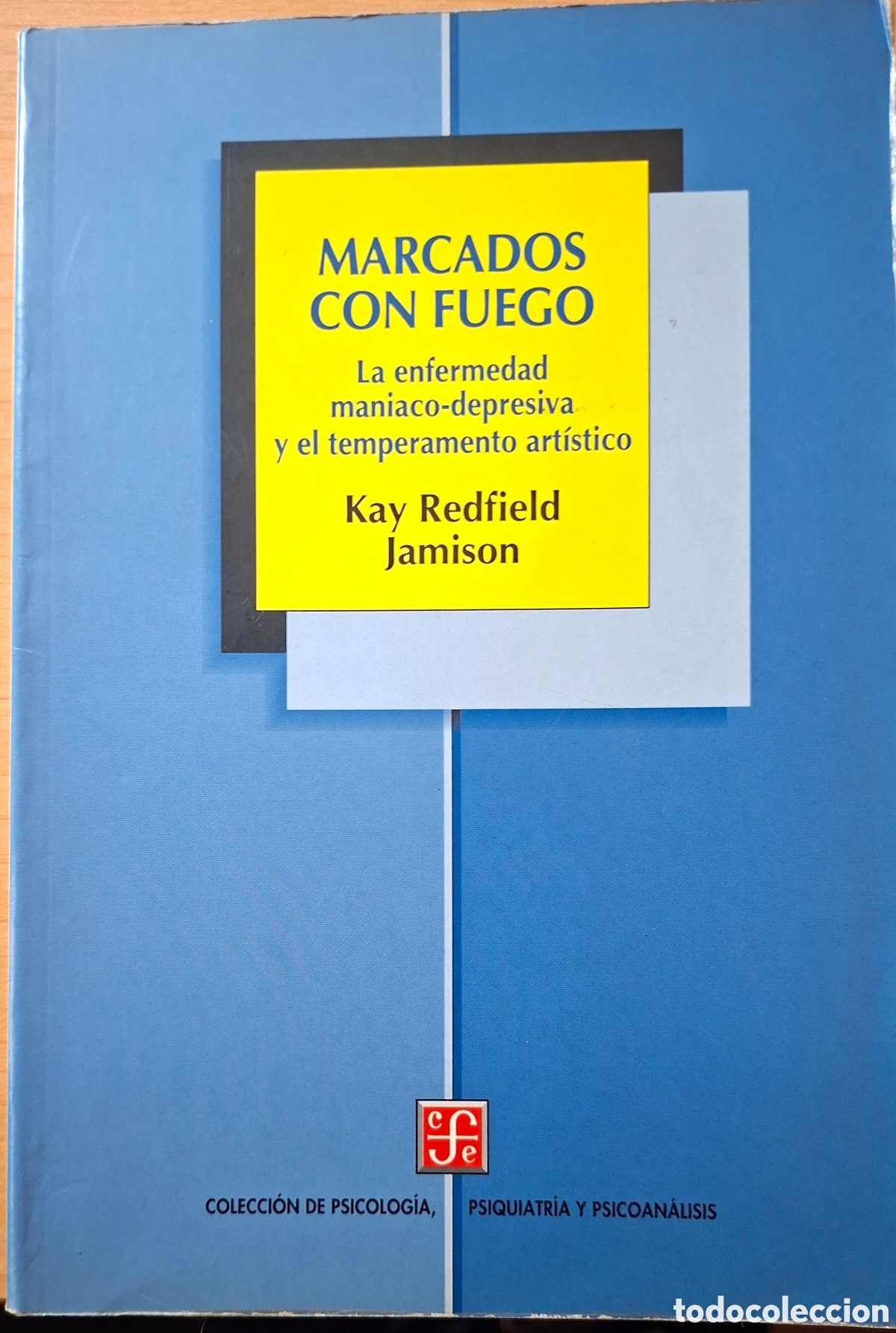 Libros de segunda mano: Kay R. Jamison MARCADOS CON FUEGO. La enfermedad maniaco-depresiva y el... fce, 1998