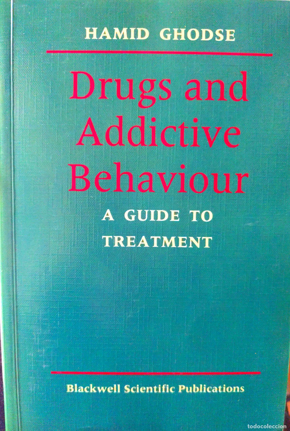 Libros de segunda mano: DRUGS ADDICTIVE BEHAVIOUR. A GUIDE TO TREATMENT. HAMID GHODSE