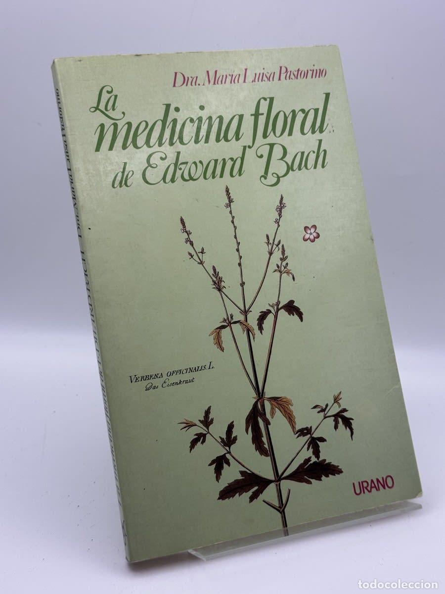 Libros de segunda mano: La medicina floral de Edward Bach - Mar&iacute;a Luisa Pastorino - Mar&iacute;a Luisa Pastorino
