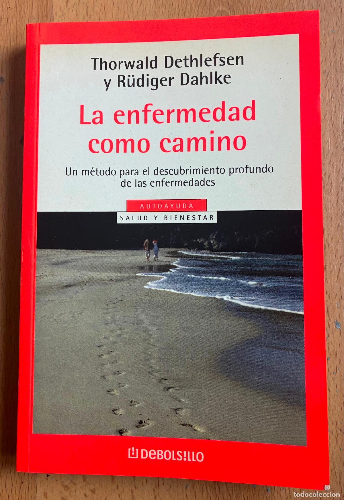 Libros de segunda mano: LA ENFERMEDAD COMO CAMINO, Thorwald Dethlefsen y Rudiger Dahlke