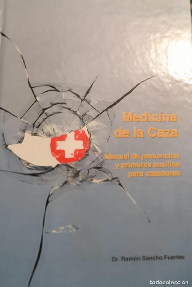 Libros de segunda mano: Medicina de la Caza. Manual de prevenci&oacute;n y primeros auxilios para cazadores.(Ram&oacute;n Sancho Fuertes)