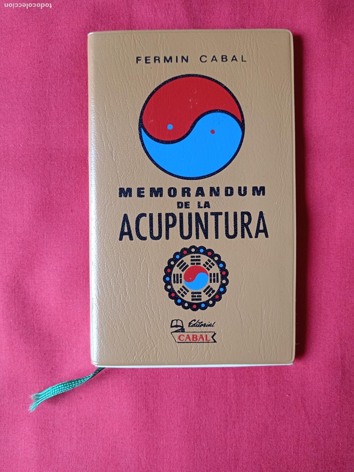 Libros de segunda mano: MEMORANDUM DE LA ACUPUNTURA. FERMIN CABAL. EDITORIAL CABAL 1978