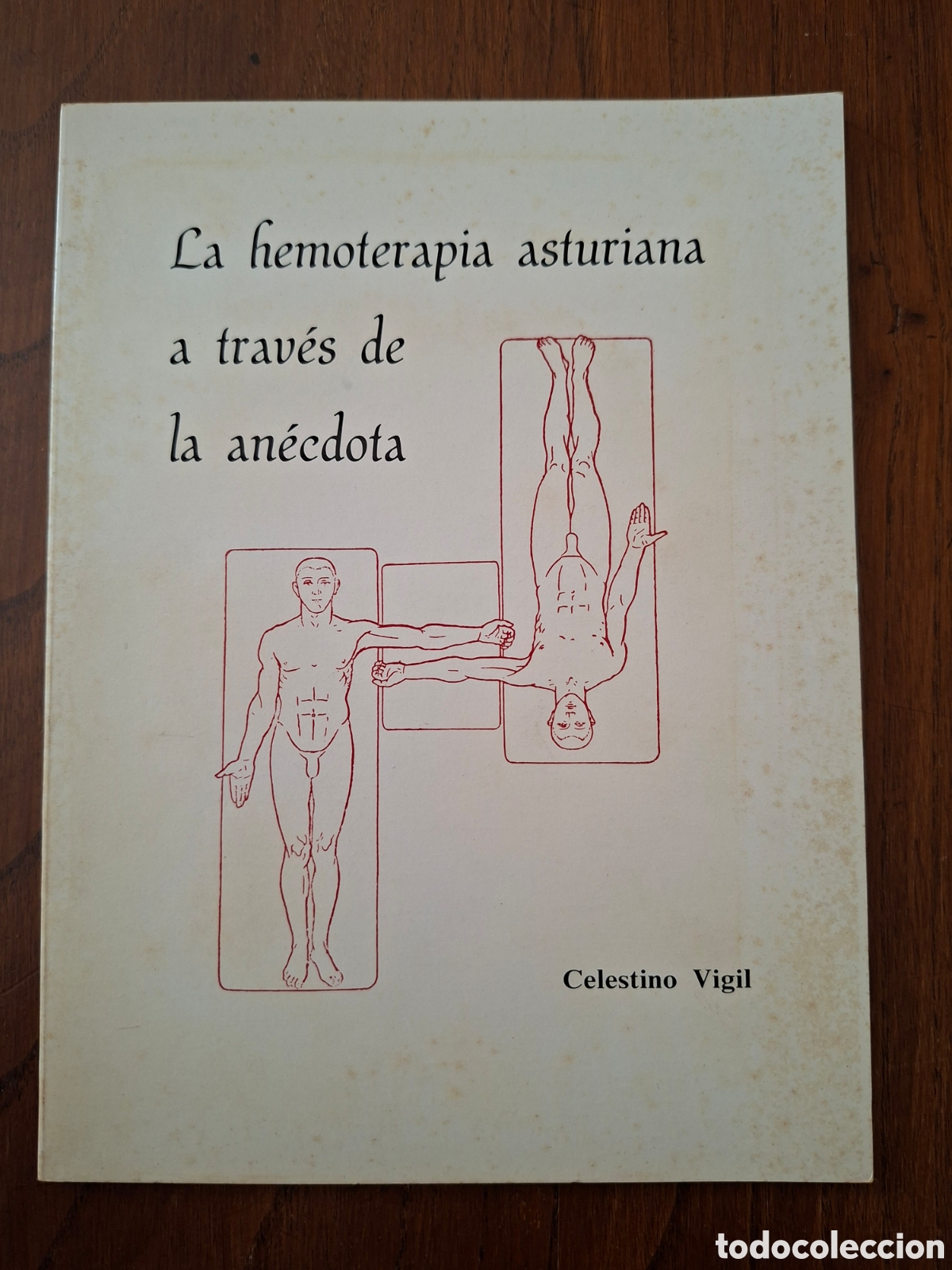Libros de segunda mano: La hemoterapia asturiana a trav&eacute;s de la an&eacute;cdota / Celestino Vigil / Ed. Gr&aacute;ficas Oviedo en 1988