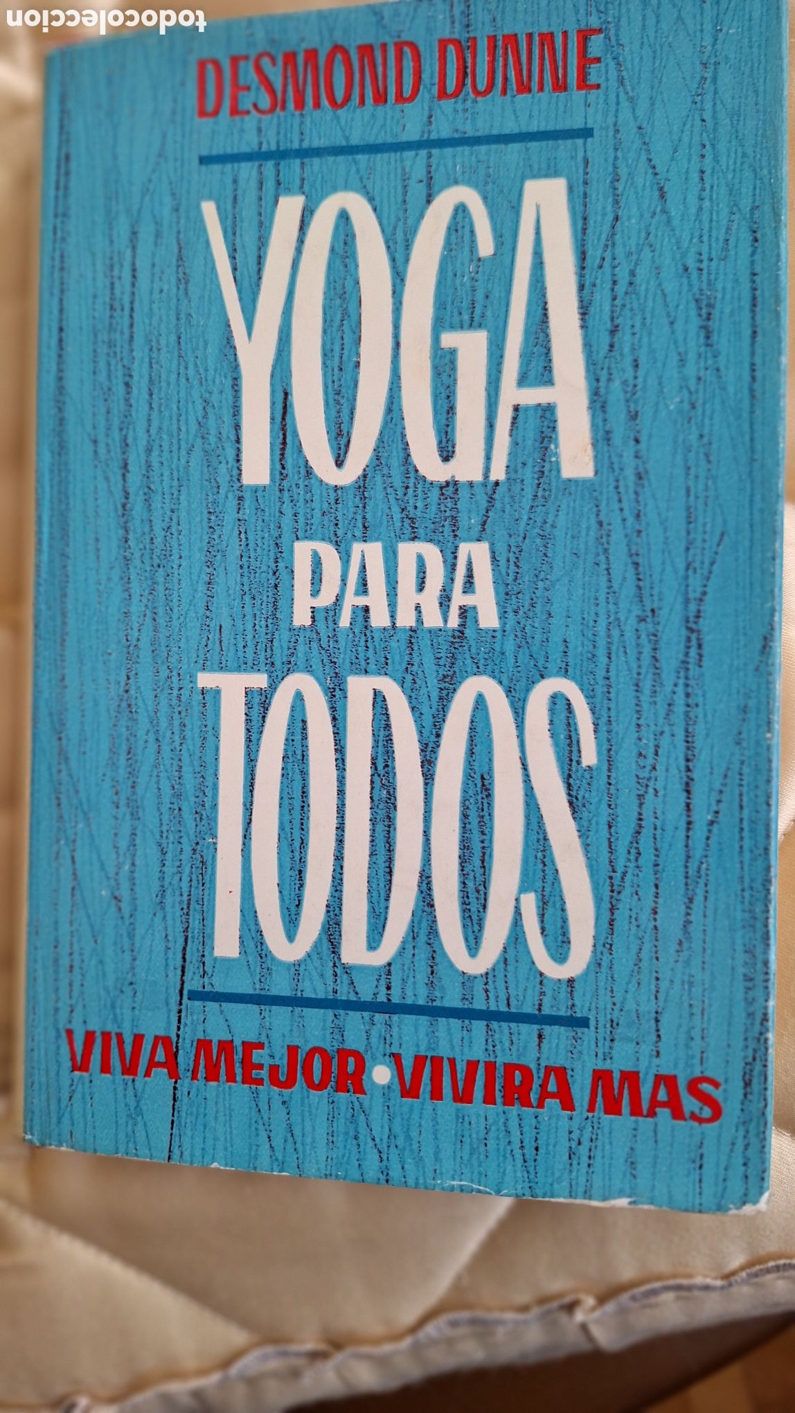 Libri di seconda mano: YOGA PARA TODOS.Viva mejor. Vivir&aacute; m&aacute;s. Desmond Dunne