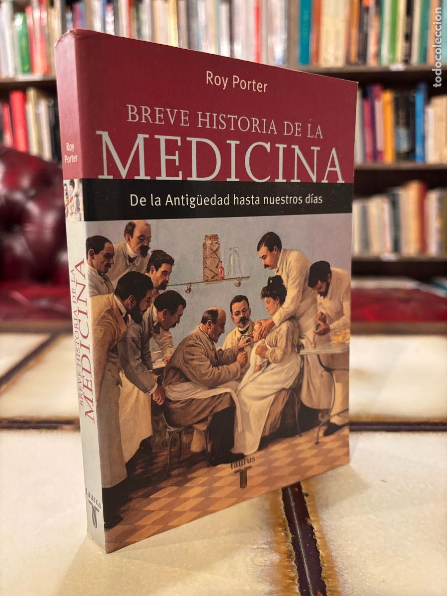 Libros de segunda mano: Breve historia de la medicina de la Antig&uuml;edad hasta nuestros d&iacute;as. Roy Porter.