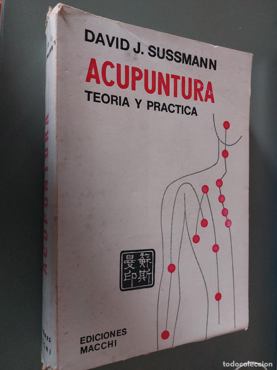 Libros de segunda mano: ACUPUNTURA. DAVID J. SUSSMANN. TEOR&Iacute;A Y PR&Aacute;CTICA. EICIONES MACCCHI. E6 3 - Foto 1