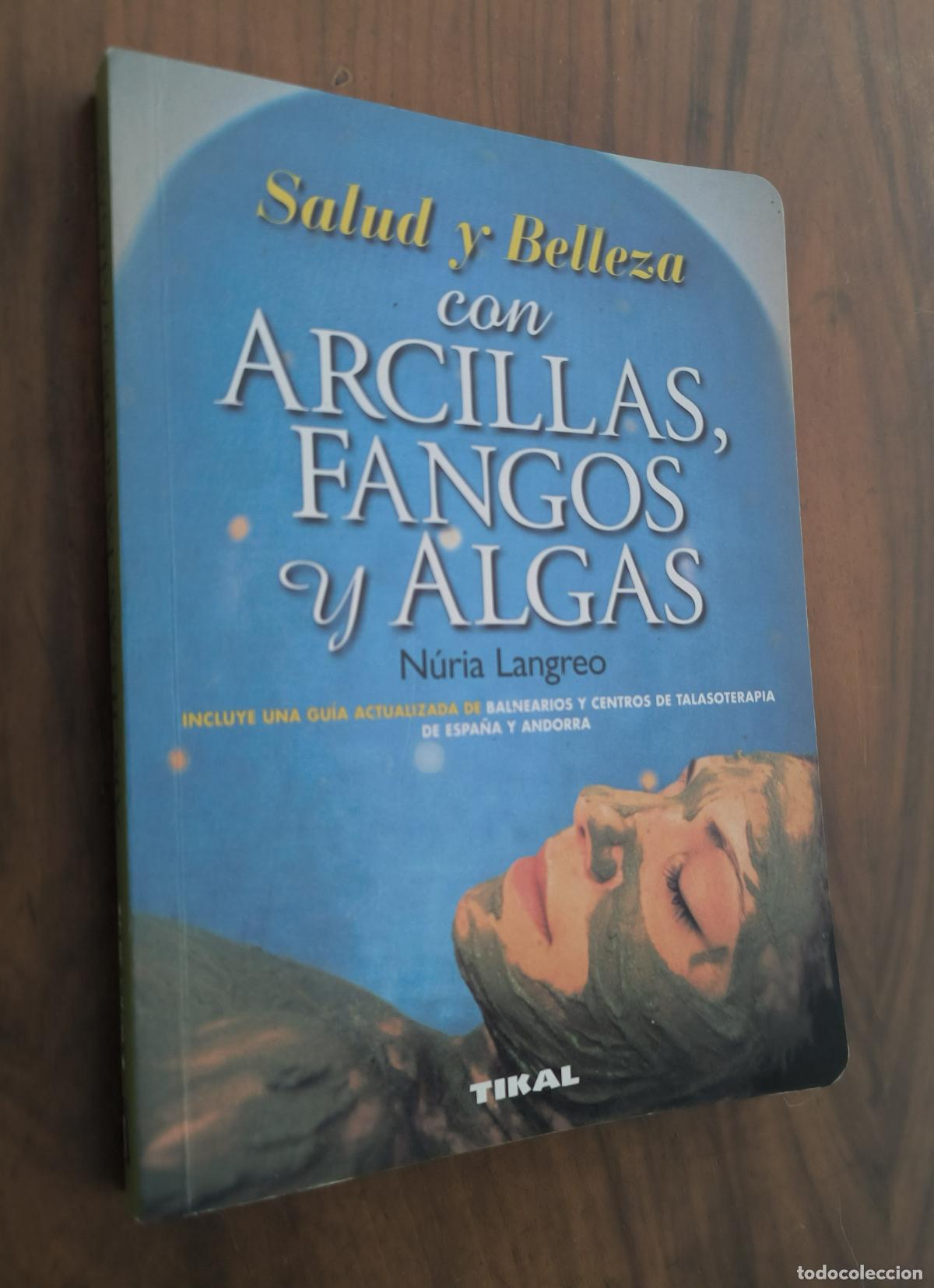 Livres d'occasion: SALUD Y BELLEZA CON ARCILLAS , FANGOS Y ALGAS - N&Uacute;RIA LANGREO
