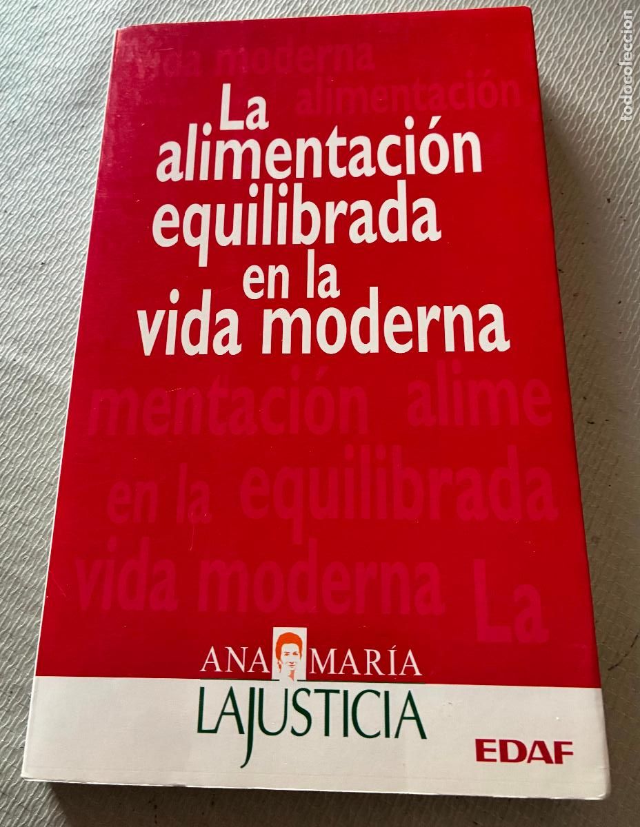 Libros de segunda mano: LA ALIMENTACI&Oacute;N EQUILIBRADA EN LA VIDA MODERNA Ana maria de la justicia