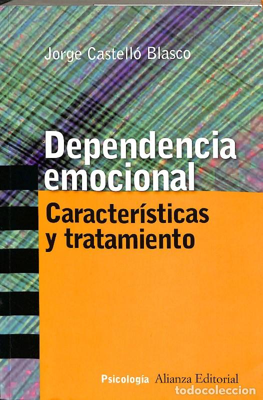 Second hand books: Dependencia emocional: Caracter&iacute;sticas y tratamiento - Jorge Castell&oacute; Blasco - Alianza Editorial - E