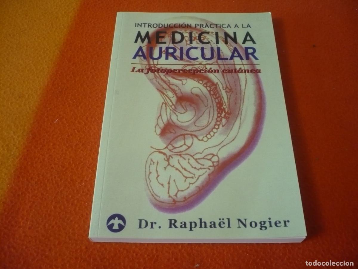 Libros de segunda mano: INTRODUCCION PRACTICA A LA MEDICINA AURICULAR ( DR RAPHAEL NOGIER ) LA FOTOPERCEPCION CUTANEA OIDO