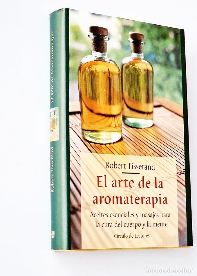 Livres d'occasion: EL ARTE DE LA AROMATERAPIA. Aceites esenciales y masajes para la cura del cuerpo y la mente. - TISSE
