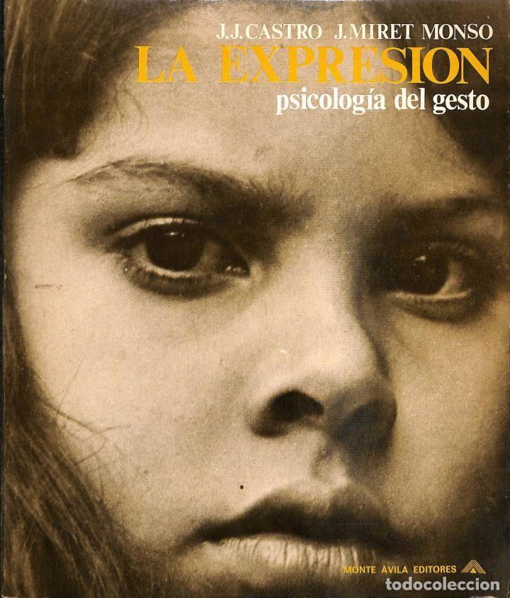 Second hand books: LA EXPRESION PSICOLOGIA DEL GESTO - J. J. CASTRO J. MIRET MONSO - MONTE AVILA EDITORES - 1972